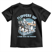 Flippers Up I Stand With The Peinguins Toddler T Shirt Penguins Tariff Resist