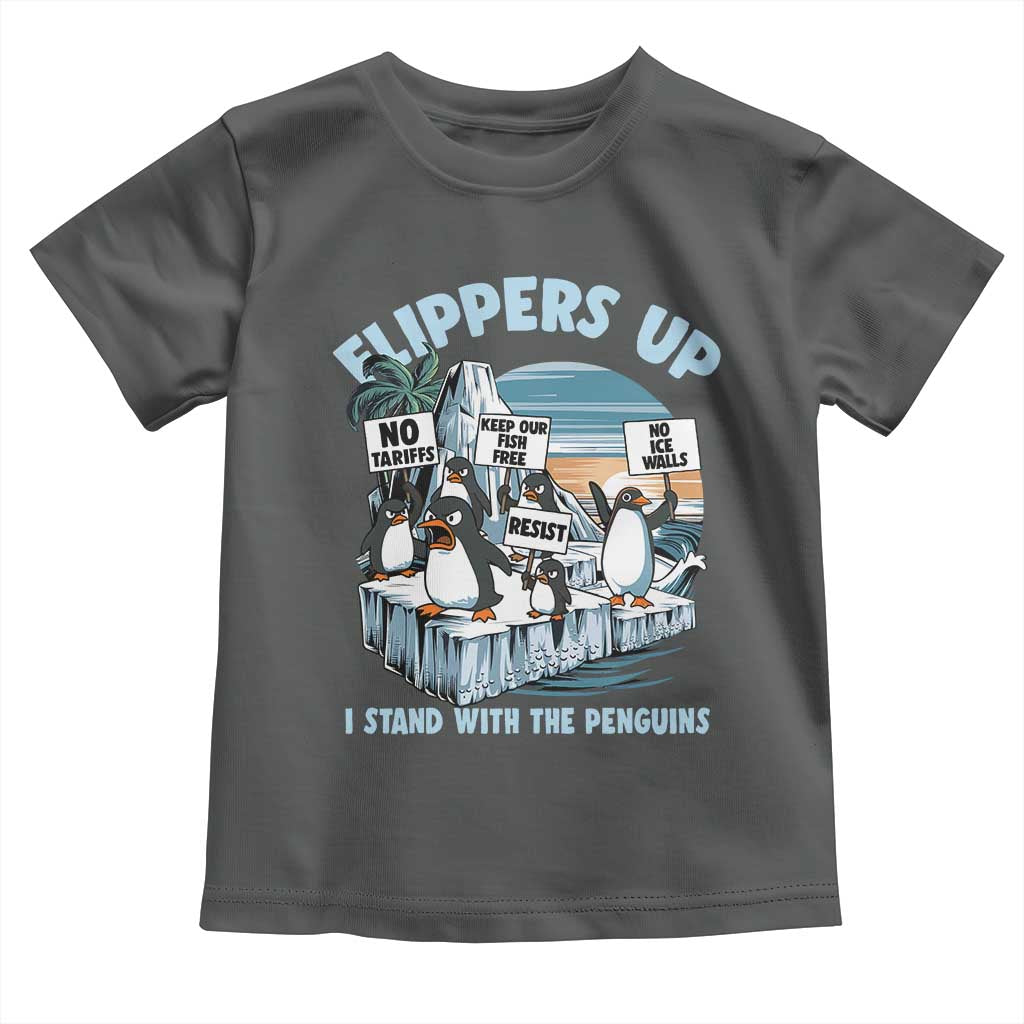 Flippers Up I Stand With The Peinguins Toddler T Shirt Penguins Tariff Resist