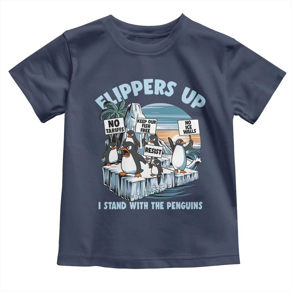 Flippers Up I Stand With The Peinguins Toddler T Shirt Penguins Tariff Resist