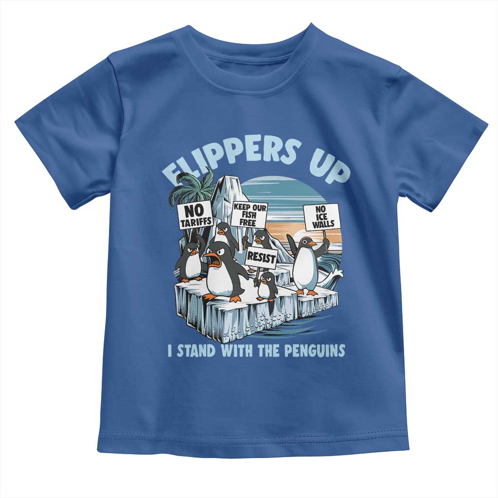 Flippers Up I Stand With The Peinguins Toddler T Shirt Penguins Tariff Resist