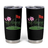 Amen Funny Golf Tumbler Cup Azalea Floral Augusta Georgia for Golfers
