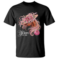 Talk Derby To Me T Shirt Funny Horse Racing Derby Day Stargazer Lilies