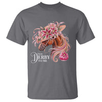 Talk Derby To Me T Shirt Funny Horse Racing Derby Day Stargazer Lilies