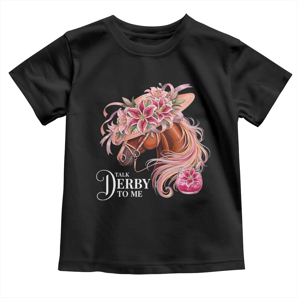 Talk Derby To Me Toddler T Shirt Funny Horse Racing Derby Day Stargazer Lilies