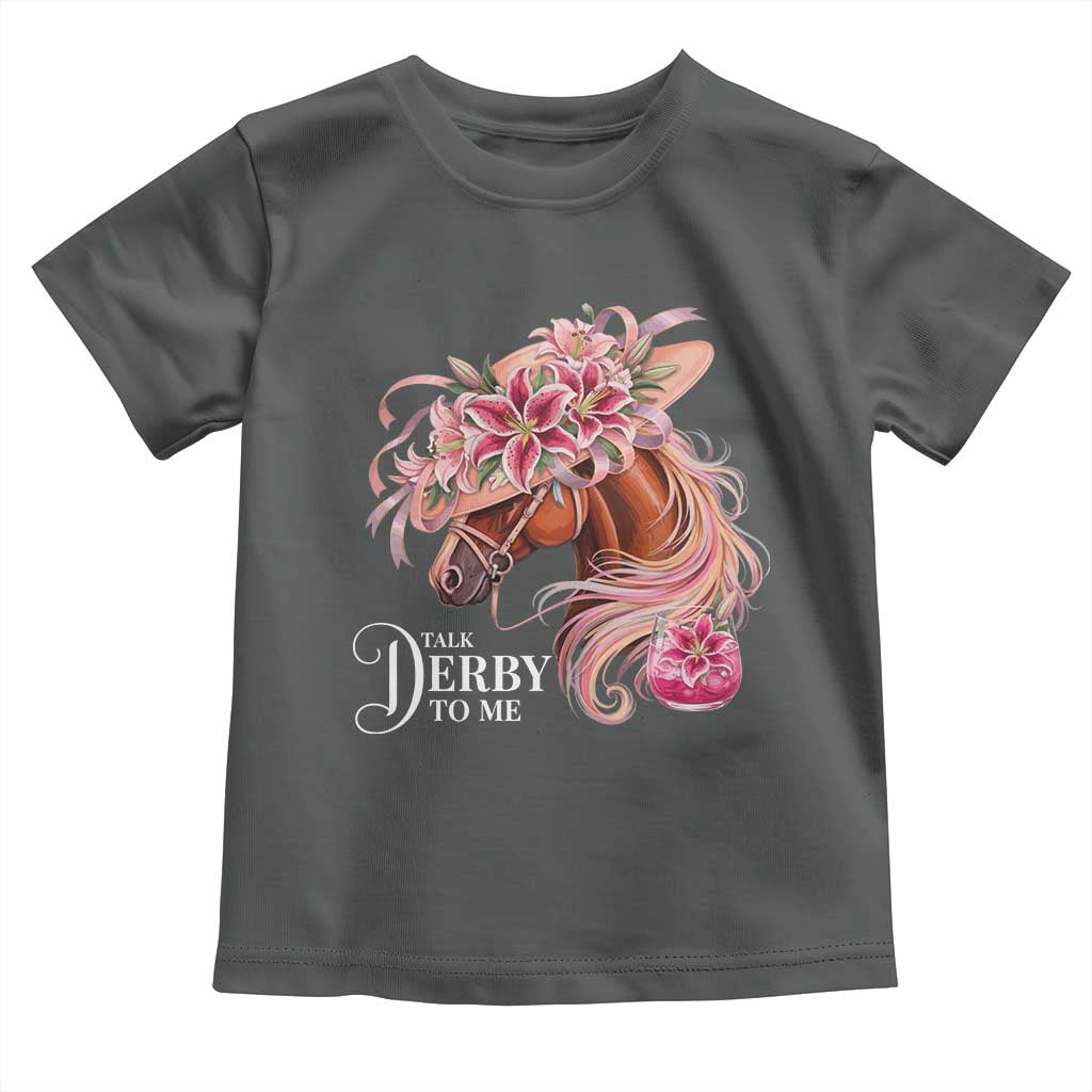 Talk Derby To Me Toddler T Shirt Funny Horse Racing Derby Day Stargazer Lilies
