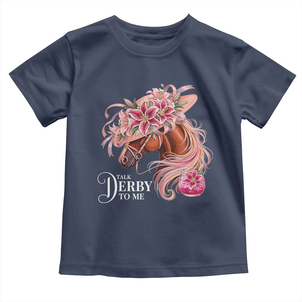 Talk Derby To Me Toddler T Shirt Funny Horse Racing Derby Day Stargazer Lilies