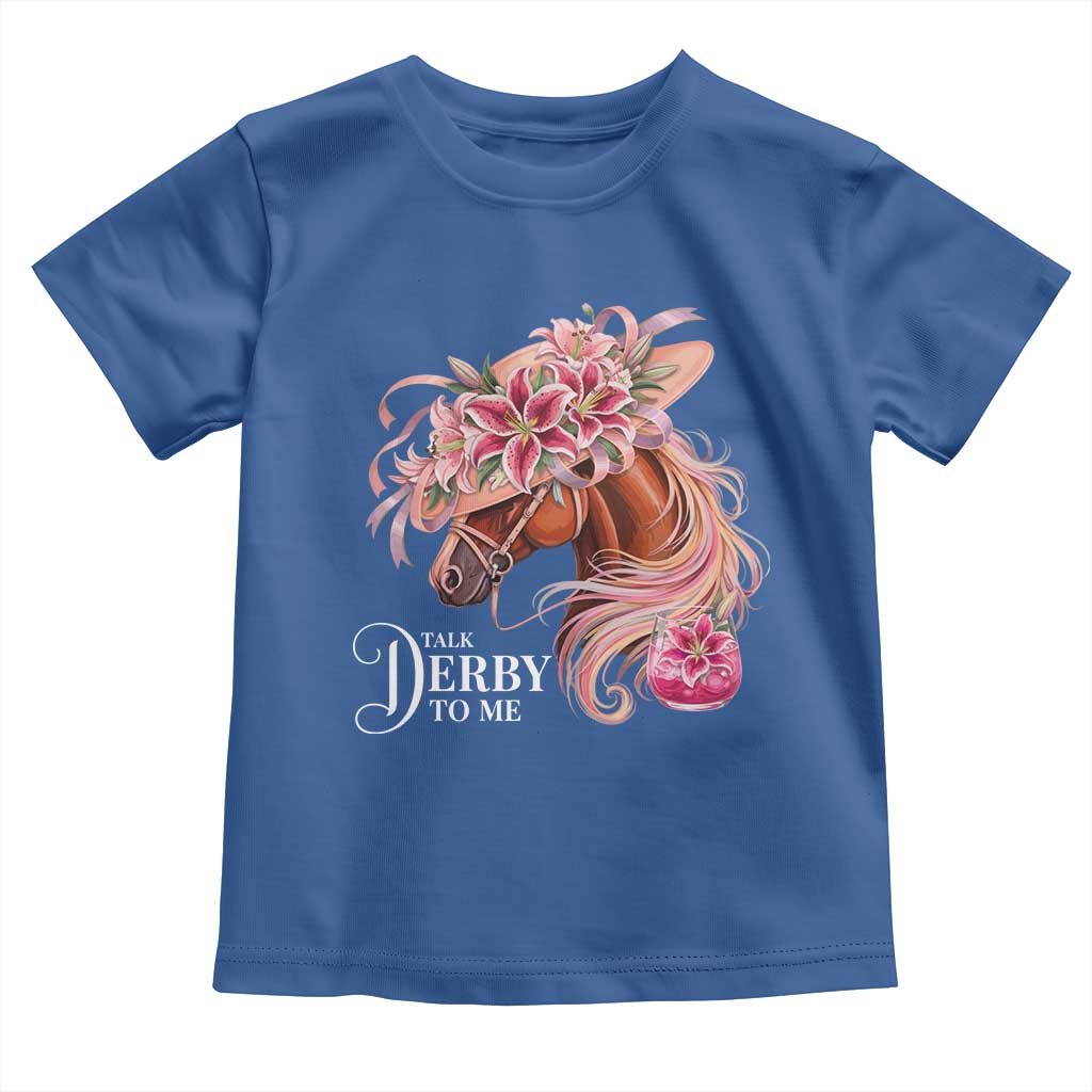 Talk Derby To Me Toddler T Shirt Funny Horse Racing Derby Day Stargazer Lilies