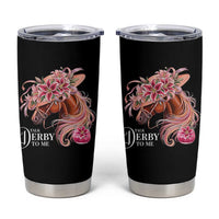 Talk Derby To Me Tumbler Cup Funny Horse Racing Derby Day Stargazer Lilies