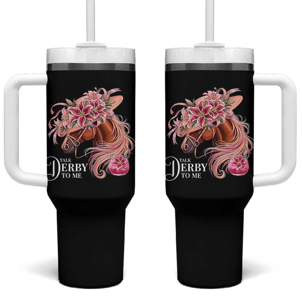Talk Derby To Me Tumbler With Handle Funny Horse Racing Derby Day Stargazer Lilies