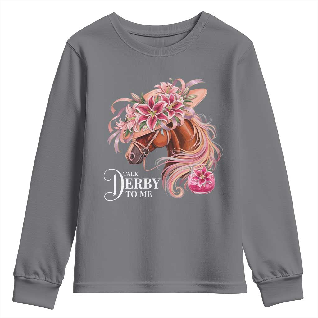Talk Derby To Me Youth Sweatshirt Funny Horse Racing Derby Day Stargazer Lilies