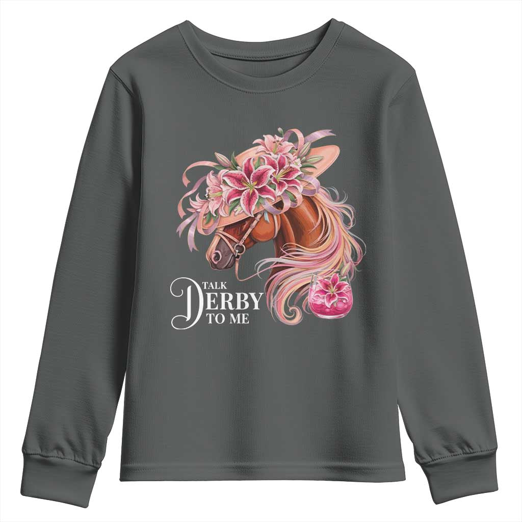 Talk Derby To Me Youth Sweatshirt Funny Horse Racing Derby Day Stargazer Lilies