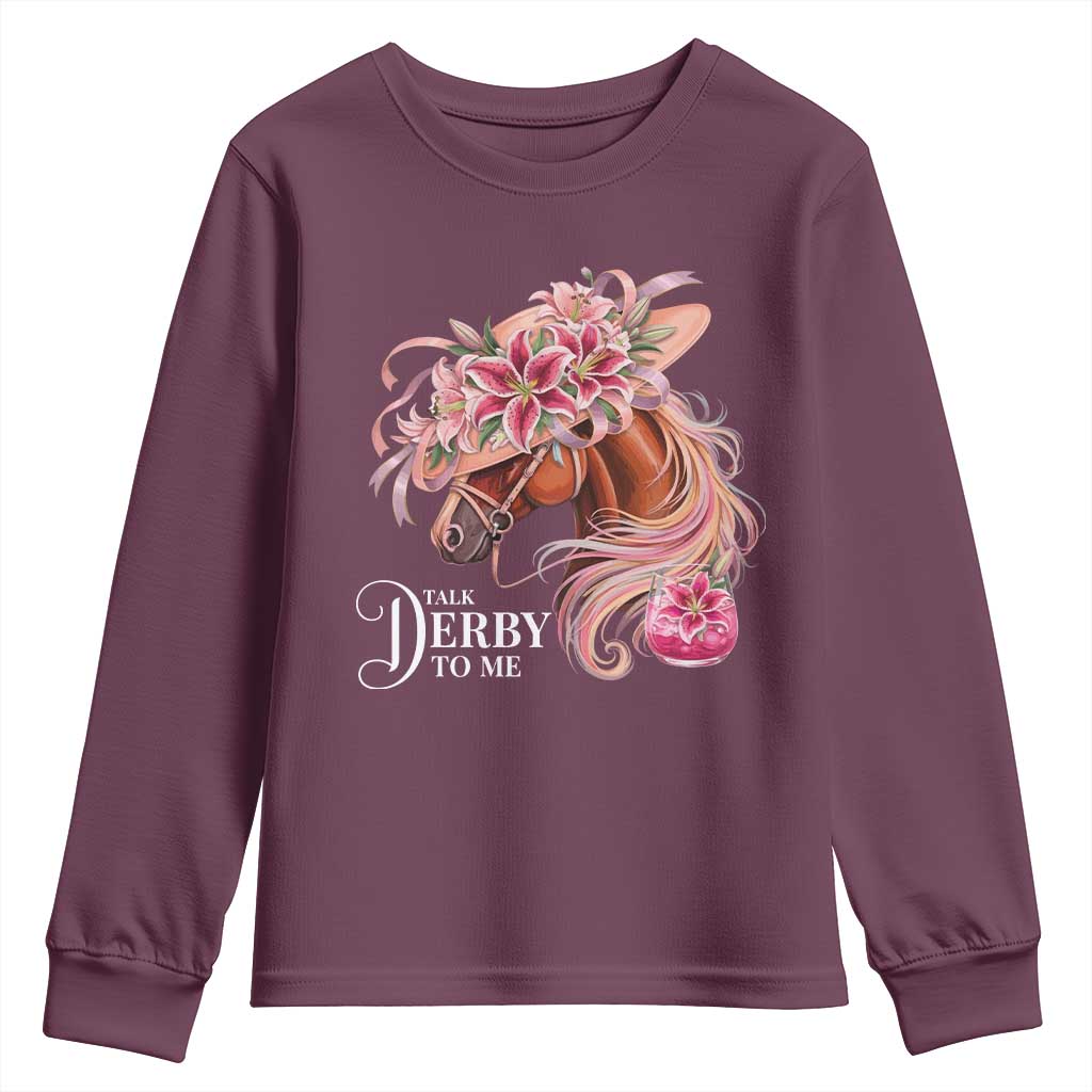 Talk Derby To Me Youth Sweatshirt Funny Horse Racing Derby Day Stargazer Lilies