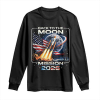 Back To The Moon Mission 2026 Long Sleeve Shirt Rocket Launch Moon Space Program