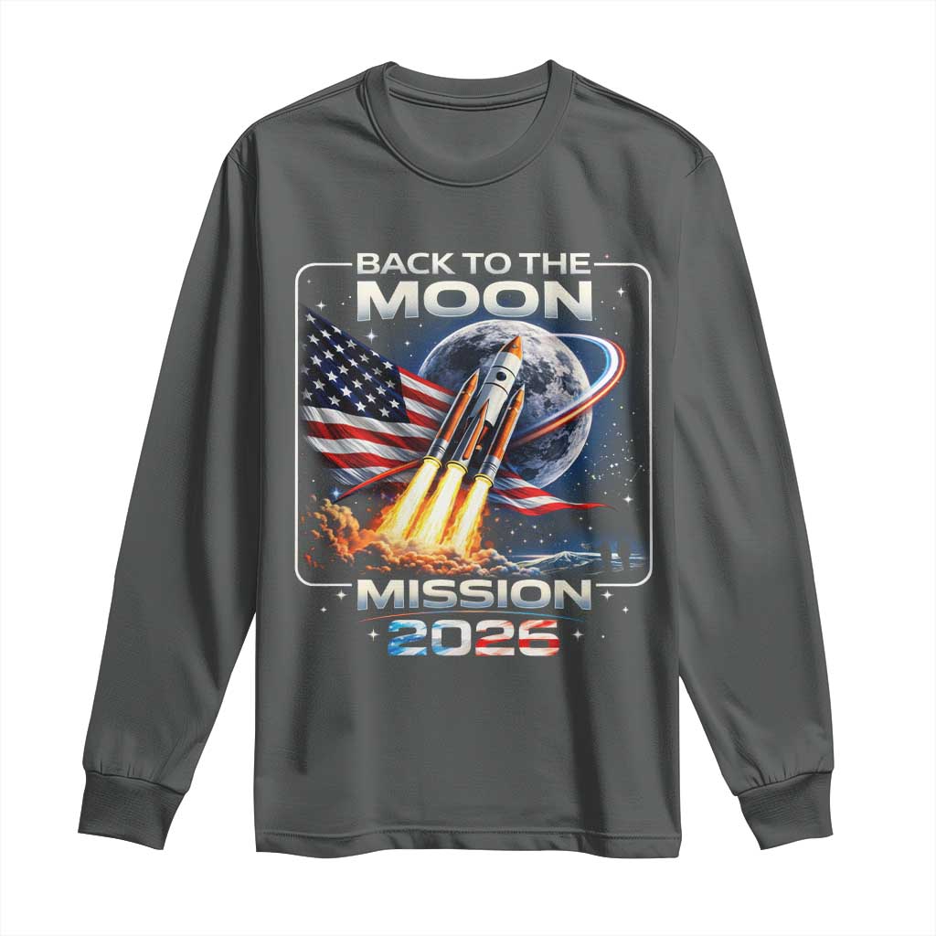 Back To The Moon Mission 2026 Long Sleeve Shirt Rocket Launch Moon Space Program