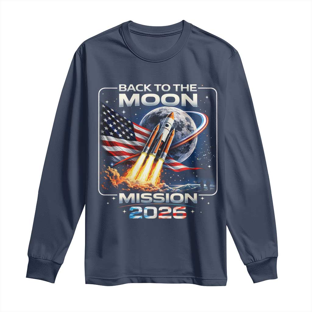 Back To The Moon Mission 2026 Long Sleeve Shirt Rocket Launch Moon Space Program