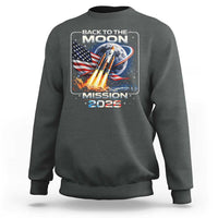 Back To The Moon Mission 2026 Sweatshirt Rocket Launch Moon Space Program