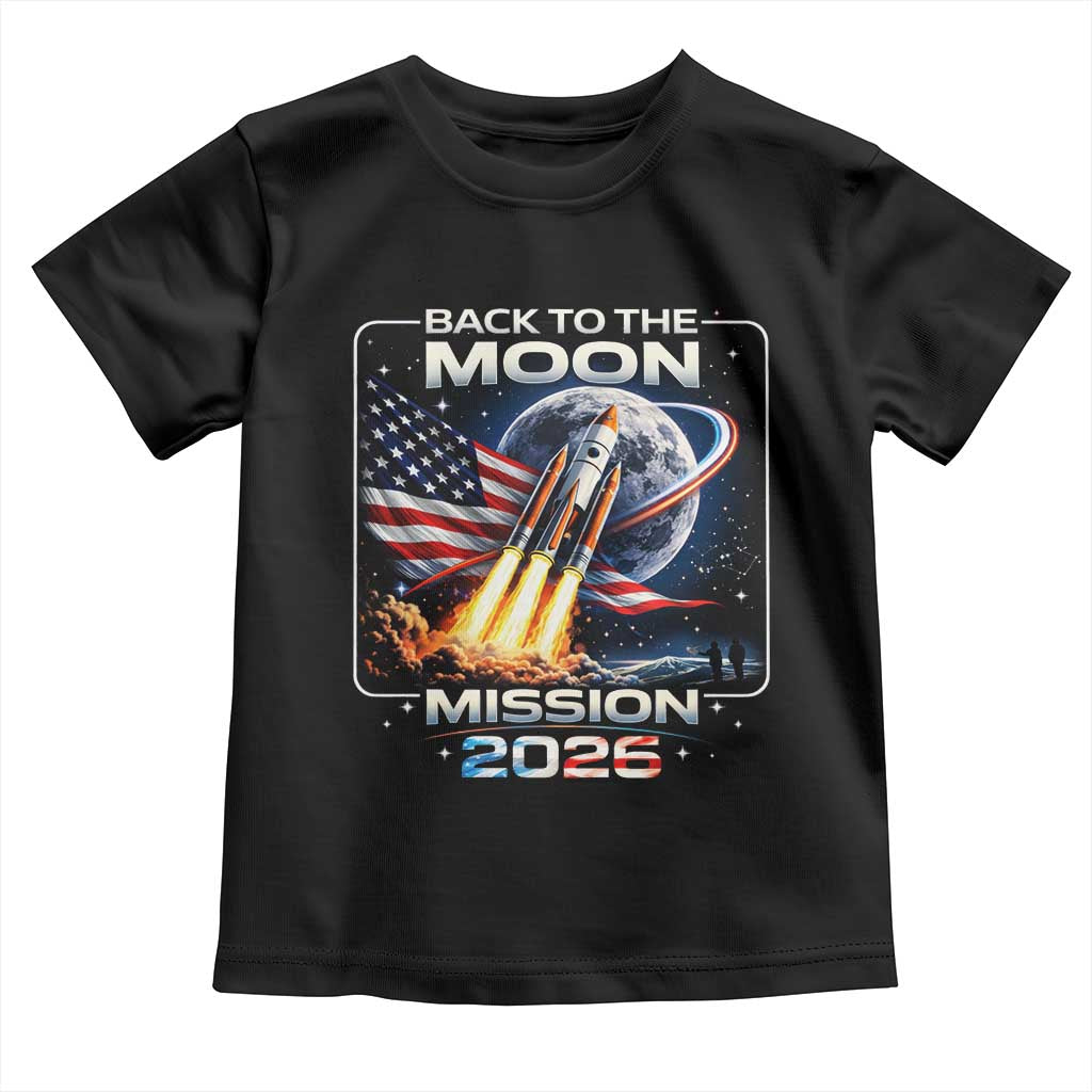 Back To The Moon Mission 2026 Toddler T Shirt Rocket Launch Moon Space Program