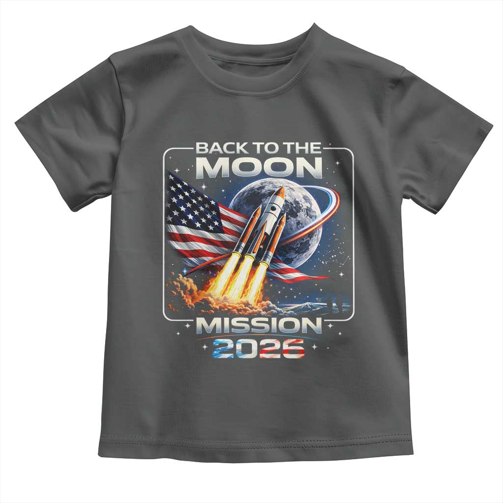 Back To The Moon Mission 2026 Toddler T Shirt Rocket Launch Moon Space Program