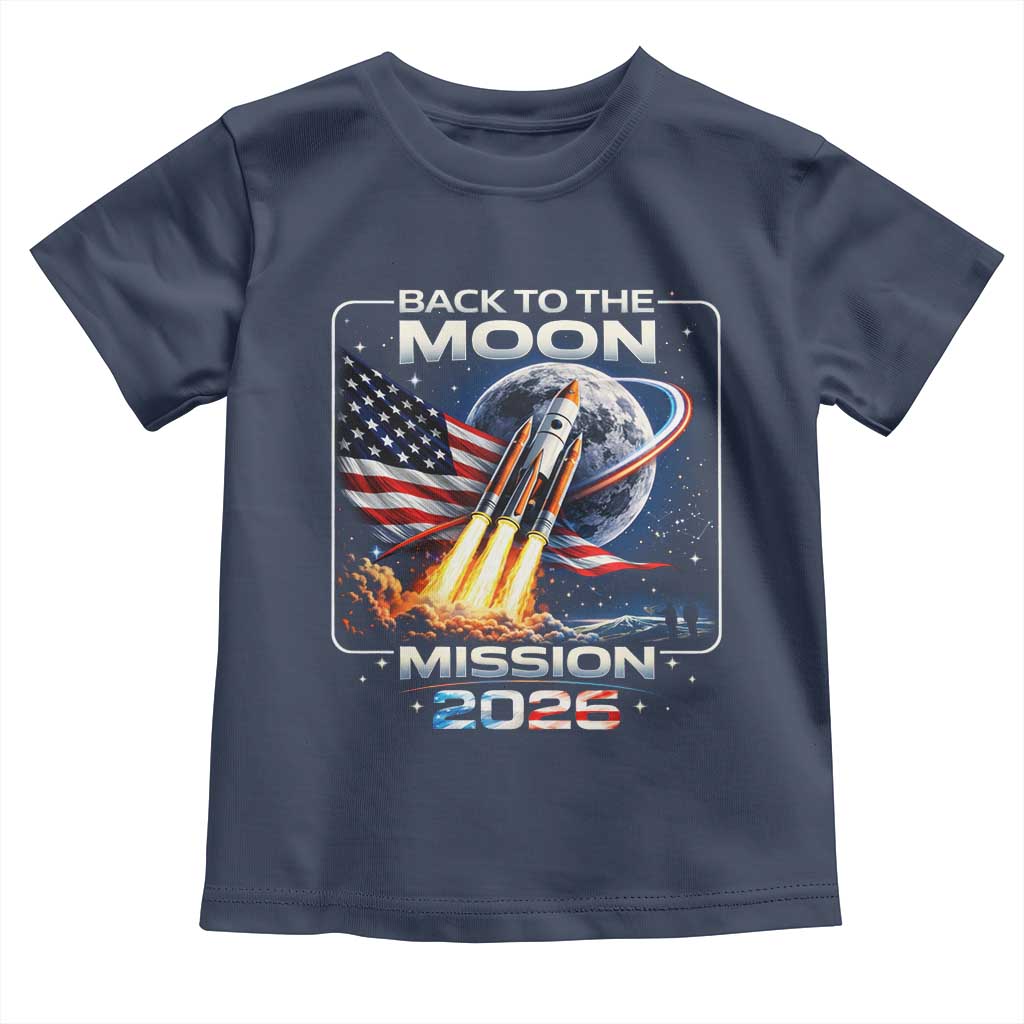 Back To The Moon Mission 2026 Toddler T Shirt Rocket Launch Moon Space Program
