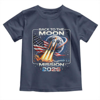 Back To The Moon Mission 2026 Toddler T Shirt Rocket Launch Moon Space Program