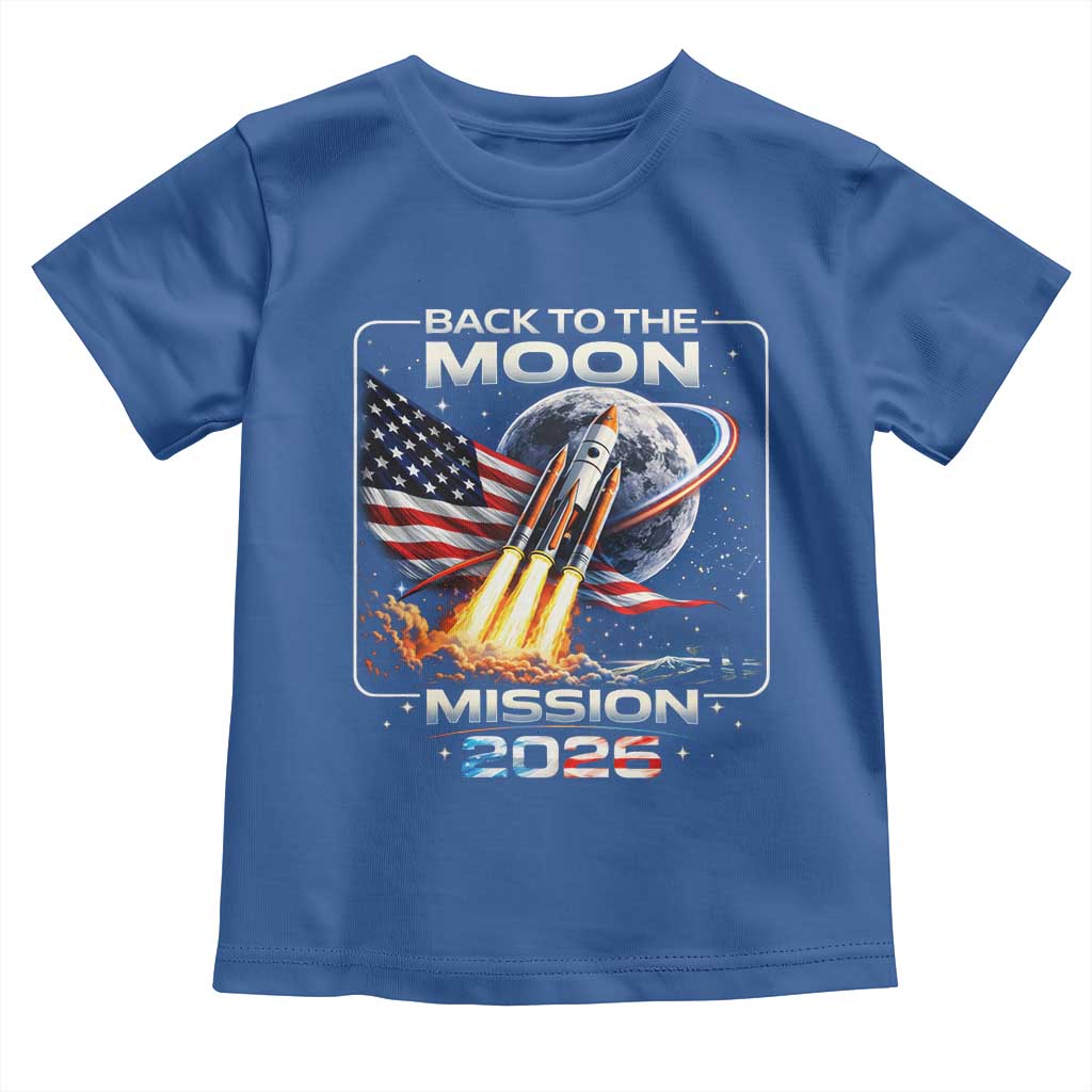 Back To The Moon Mission 2026 Toddler T Shirt Rocket Launch Moon Space Program