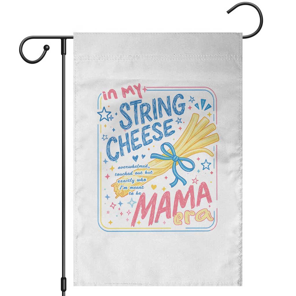 In My String Cheese Mama Era Garden Flag Funny Mom Life Coquette Bow