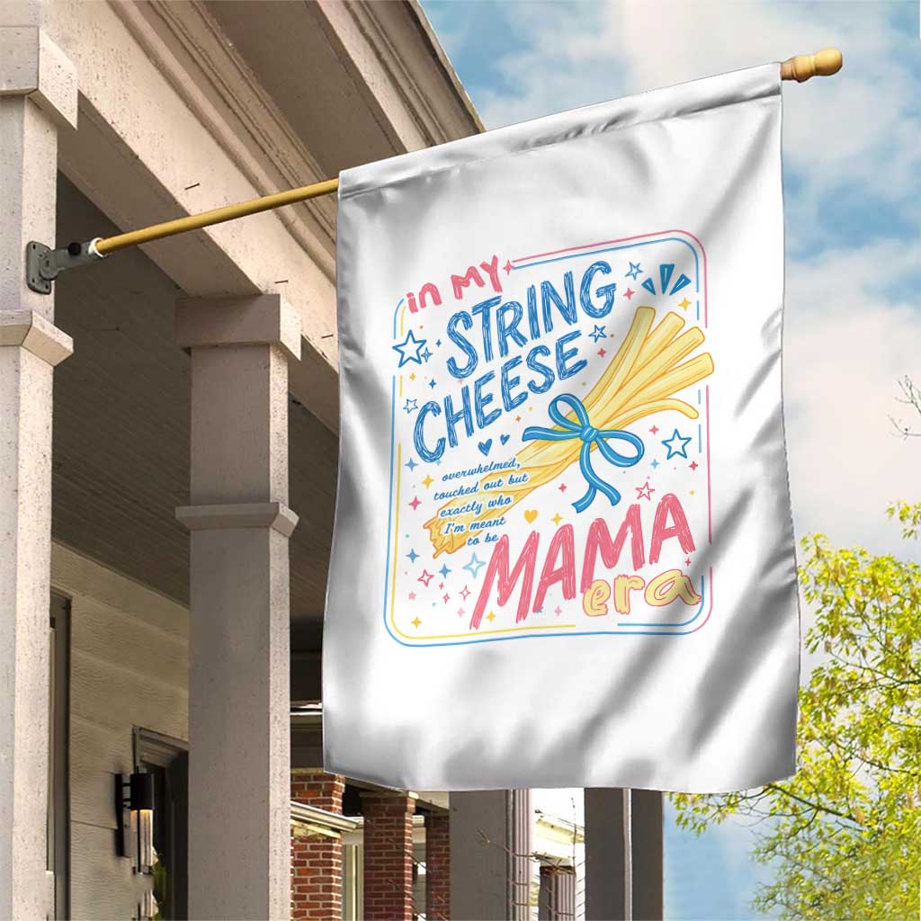 In My String Cheese Mama Era Garden Flag Funny Mom Life Coquette Bow