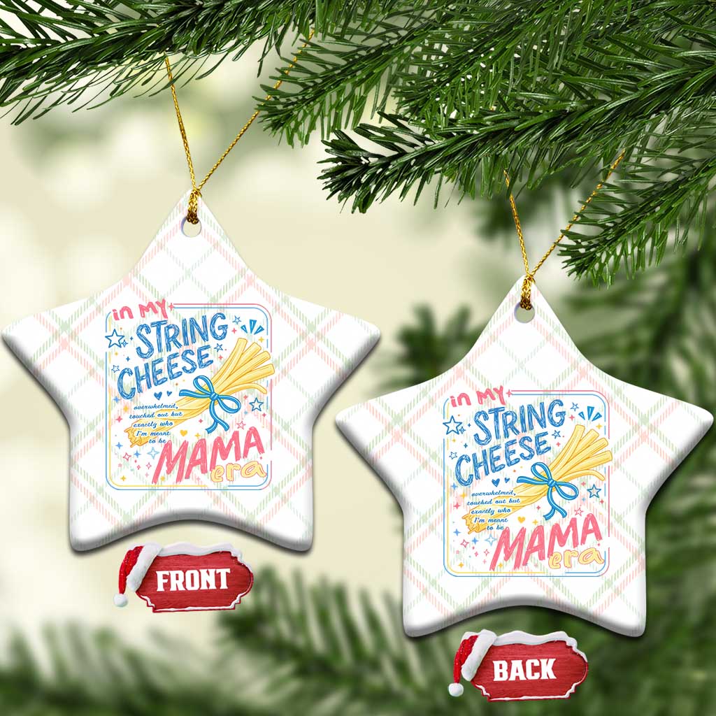 In My String Cheese Mama Era Ceramic Ornament Funny Mom Life Coquette Bow