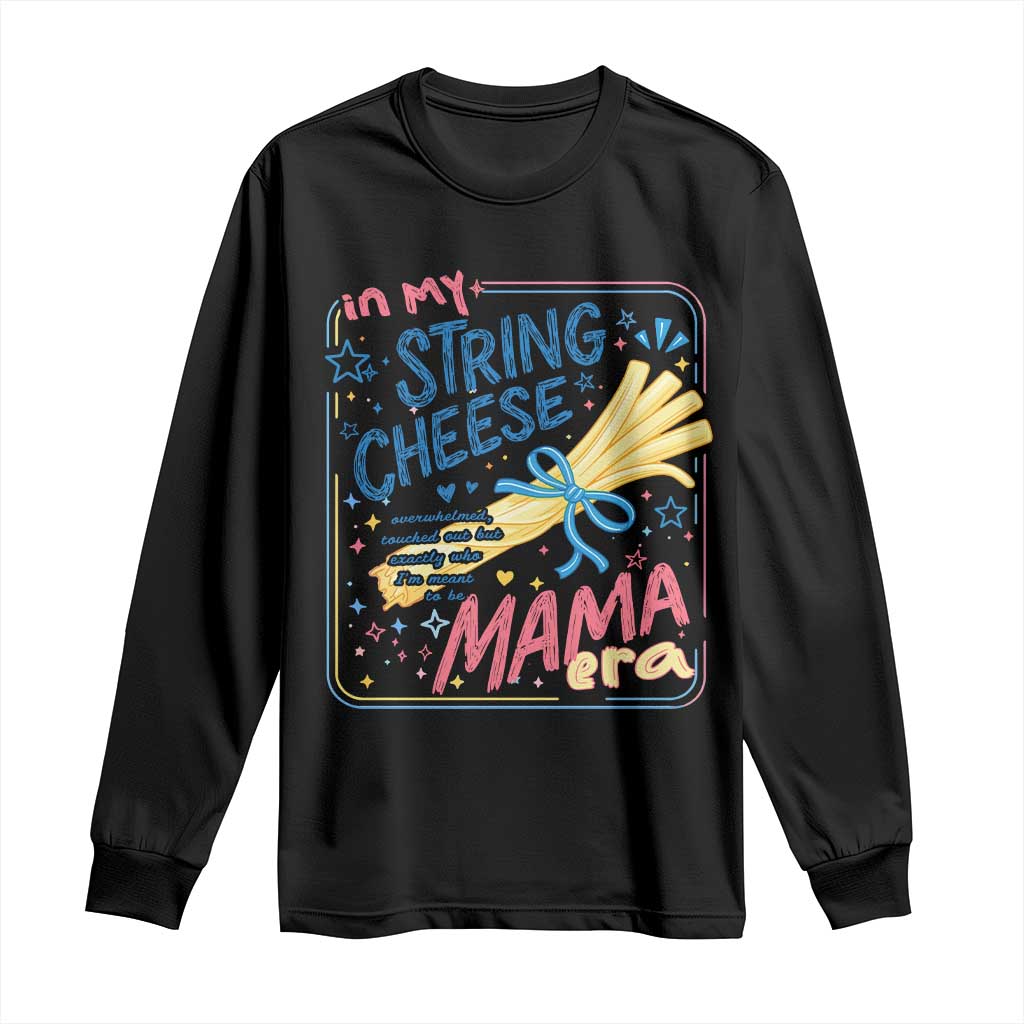 In My String Cheese Mama Era Long Sleeve Shirt Funny Mom Life Coquette Bow