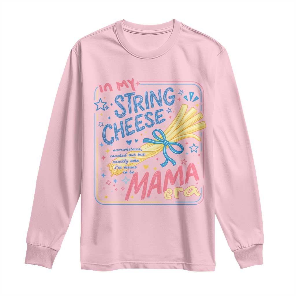 In My String Cheese Mama Era Long Sleeve Shirt Funny Mom Life Coquette Bow