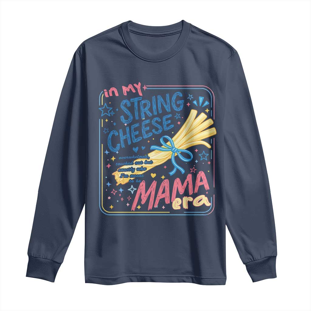 In My String Cheese Mama Era Long Sleeve Shirt Funny Mom Life Coquette Bow