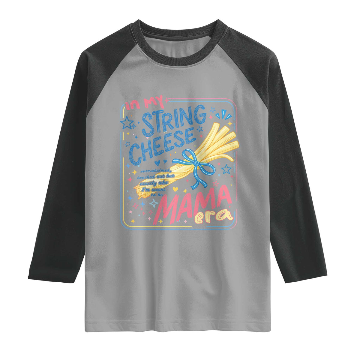 In My String Cheese Mama Era Raglan Shirt Funny Mom Life Coquette Bow
