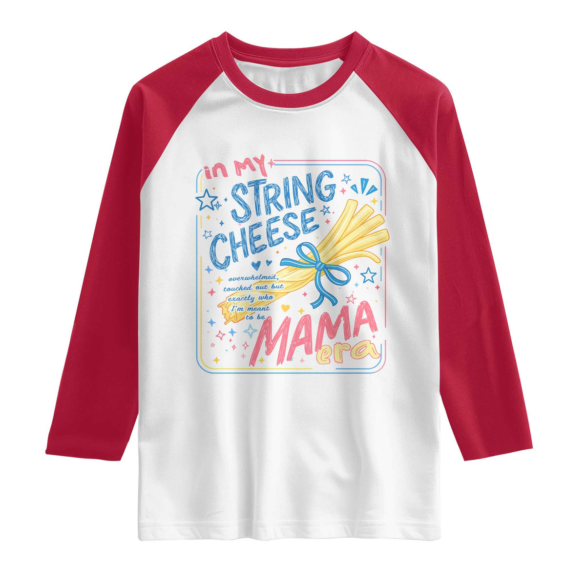 In My String Cheese Mama Era Raglan Shirt Funny Mom Life Coquette Bow
