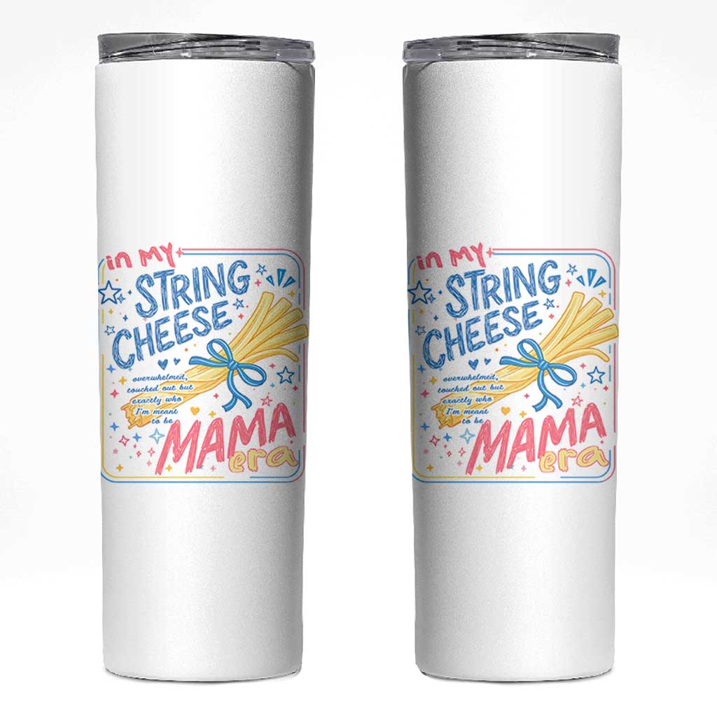 In My String Cheese Mama Era Skinny Tumbler Funny Mom Life Coquette Bow
