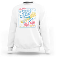 In My String Cheese Mama Era Sweatshirt Funny Mom Life Coquette Bow