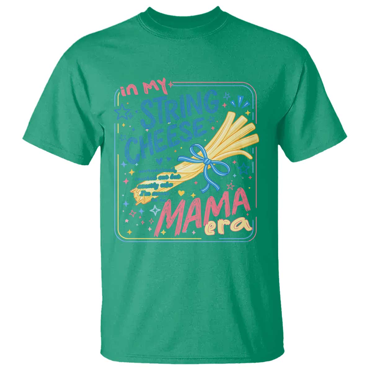 In My String Cheese Mama Era T Shirt Funny Mom Life Coquette Bow