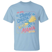 In My String Cheese Mama Era T Shirt Funny Mom Life Coquette Bow