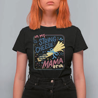 In My String Cheese Mama Era T Shirt For Women Funny Mom Life Coquette Bow