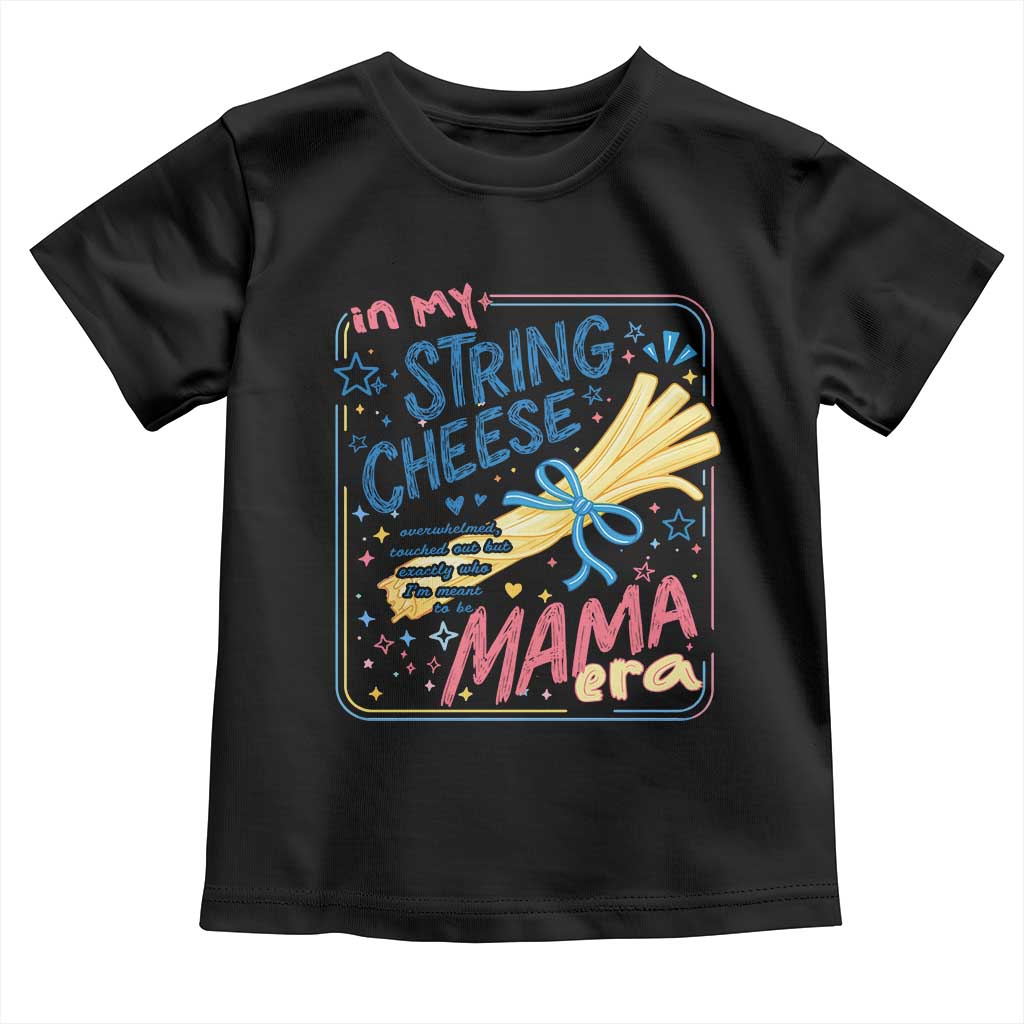 In My String Cheese Mama Era Toddler T Shirt Funny Mom Life Coquette Bow