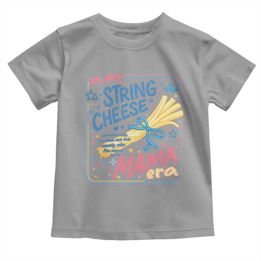 In My String Cheese Mama Era Toddler T Shirt Funny Mom Life Coquette Bow