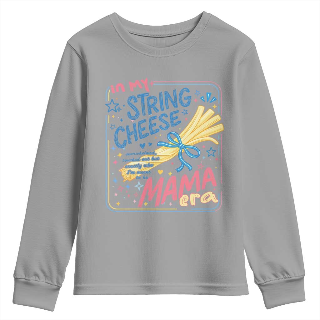 In My String Cheese Mama Era Youth Sweatshirt Funny Mom Life Coquette Bow