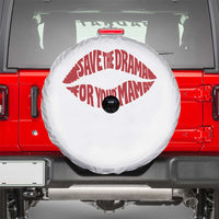 Save The Drama For Your Mama Spare Tire Cover Retro 90s Sitcom