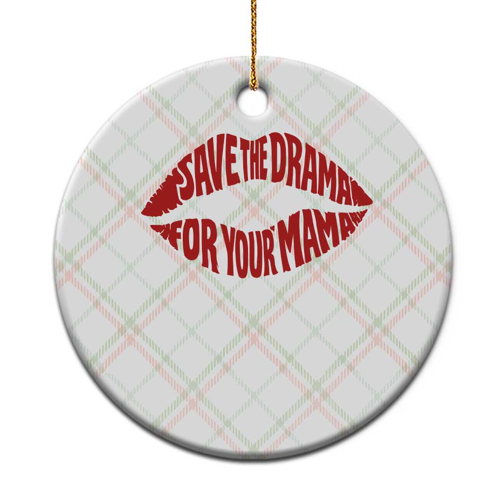 Save The Drama For Your Mama Ceramic Ornament Retro 90s Sitcom