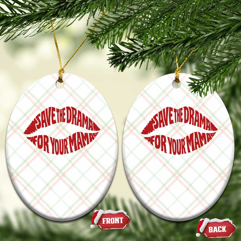 Save The Drama For Your Mama Ceramic Ornament Retro 90s Sitcom