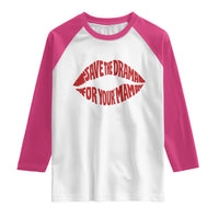 Save The Drama For Your Mama Raglan Shirt Retro 90s Sitcom