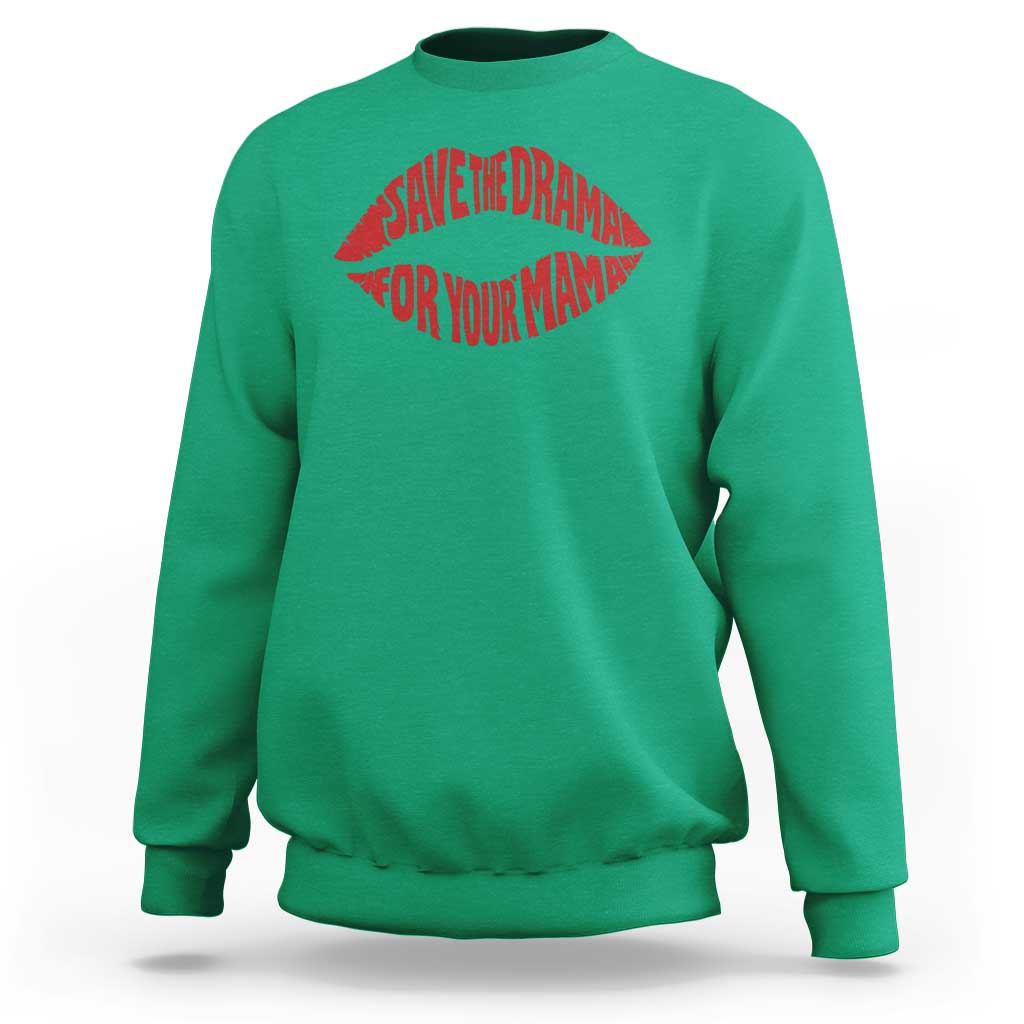 Save The Drama For Your Mama Sweatshirt Retro 90s Sitcom