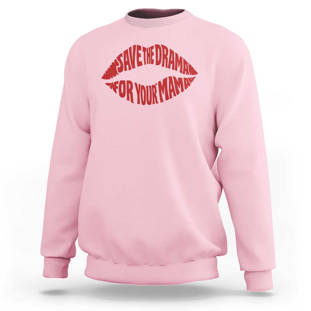 Save The Drama For Your Mama Sweatshirt Retro 90s Sitcom