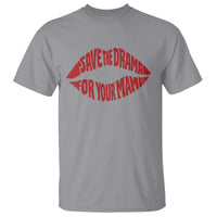 Save The Drama For Your Mama T Shirt Retro 90s Sitcom