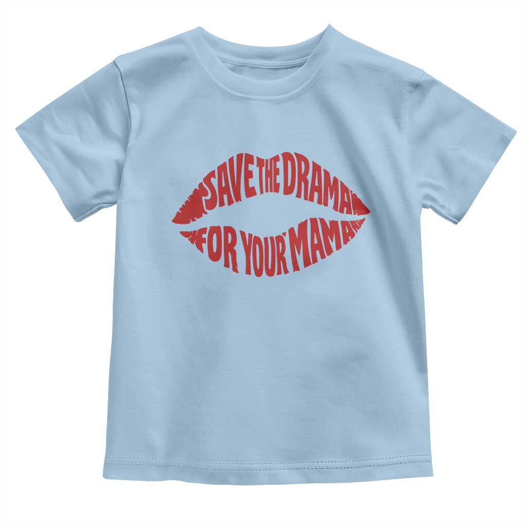Save The Drama For Your Mama Toddler T Shirt Retro 90s Sitcom