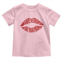 Save The Drama For Your Mama Toddler T Shirt Retro 90s Sitcom